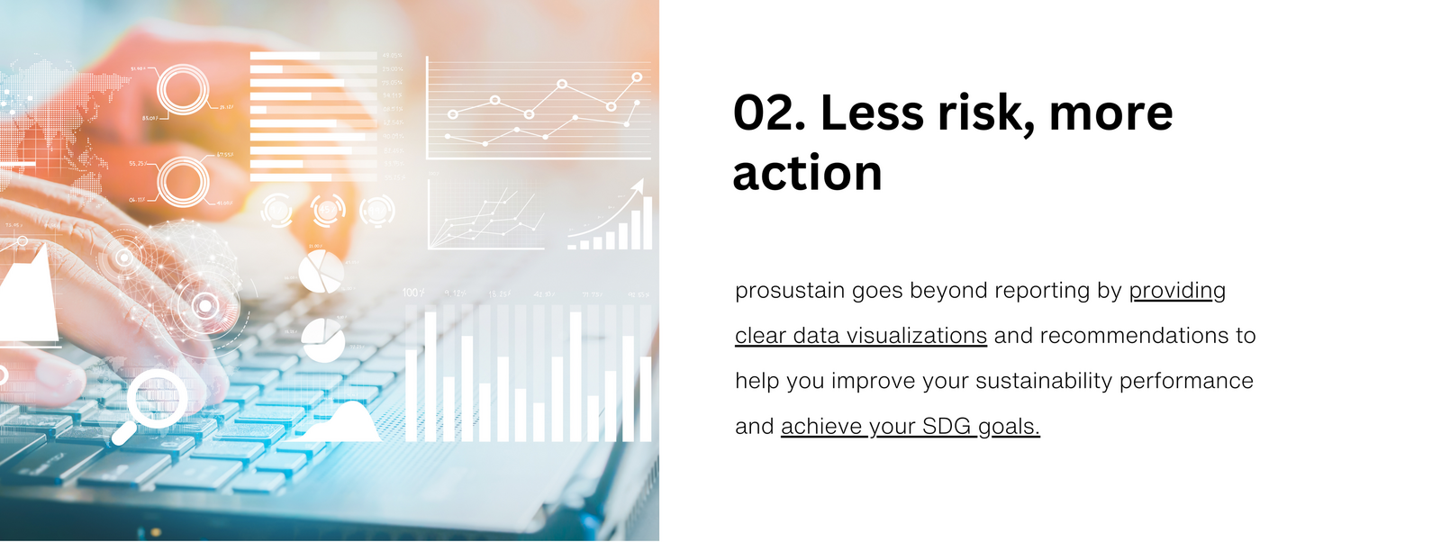 Less risk, more action